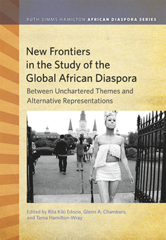 New Frontiers in the Study of the Global African Diaspora: Between Uncharted Themes and Alternative Representations - Book  of the Ruth Simms Hamilton African Diaspora (RSHAD)