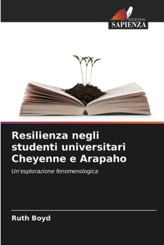 Paperback Resilienza negli studenti universitari Cheyenne e Arapaho [Italian] Book