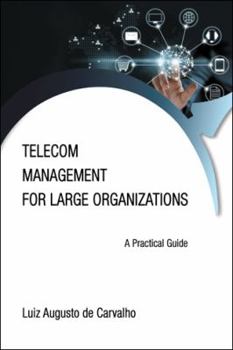 Paperback Telecom Management for Large Organizations: A Practical Guide Book