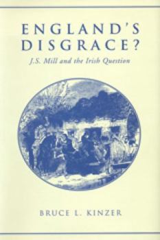 Hardcover England's Disgrace: J.S. Mill and the Irish Question Book