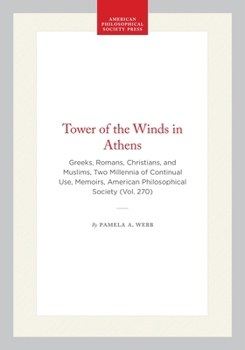 The Tower of the Winds in Athens: Greeks, Romans, Christians, and Muslims: Two Millennia of Continual Use