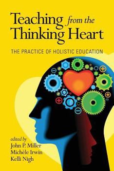 Paperback Teaching from the Thinking Heart: The Practice of Holistic Education Book