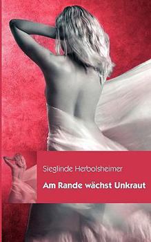 Paperback Am Rande wächst Unkraut [German] Book