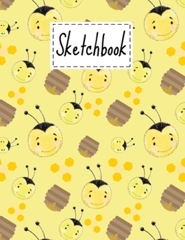Sketchbook: Funny Bee Gifts Themed Cover blank Sketchbook (8.5 x 11 Inches) For Her Girls Women Boys Kids Teens For Drawing, Painting & doodling. - Cute Gifts For Bee lovers And Keepers.