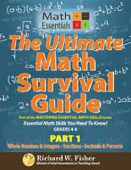 Paperback The Ultimate Math Survival Guide Part 1: Whole Numbers & Integers, Fractions, and Decimals & Percents Book