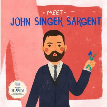Meet John Singer Sargent (Meet the Artist)