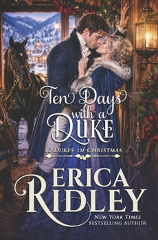 Ten Days with a Duke - Book #11 of the 12 Dukes of Christmas