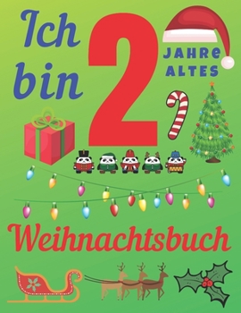 Paperback Ich bin 2 Jahre altes Weihnachtsbuch: Das Weihnachtsjournal und Skizzenbuch f?r zweij?hrige Kinder [German] Book