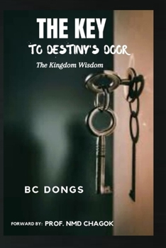 Paperback The Key to Destiny's Door: The Kingdom Wisdom Book