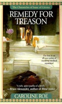 Remedy For Treason - Book #1 of the Chronicles Of Isaac Of Girona