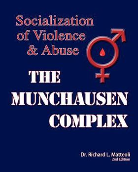 Paperback The Munchausen Complex: Socialization of Violence and Abuse: 2nd Edition Book