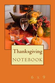 Thanksgiving Notebook: 6 x 9