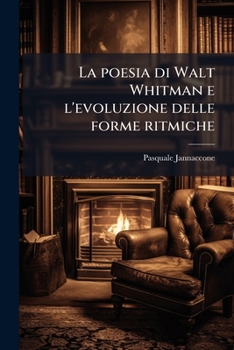 Paperback La poesia di Walt Whitman e l'evoluzione delle forme ritmiche [Italian] Book