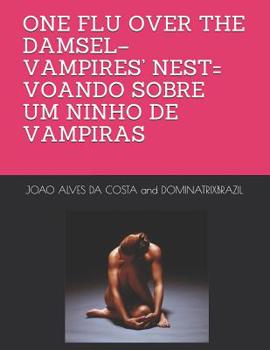 Paperback One Flu Over the Damsel-Vampires' Nest= Voando Sobre Um Ninho de Vampiras [Portuguese] Book