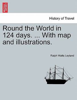 Paperback Round the World in 124 Days. ... with Map and Illustrations. Book