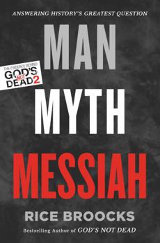 Paperback Man, Myth, Messiah: Answering History's Greatest Question Book