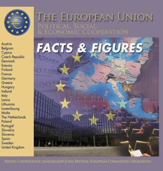 Library Binding The European Union Facts & Figures: Political, Social, & Economic Cooperation Book