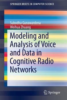 Paperback Modeling and Analysis of Voice and Data in Cognitive Radio Networks Book