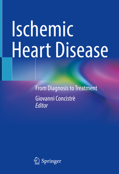 Hardcover Ischemic Heart Disease: From Diagnosis to Treatment Book
