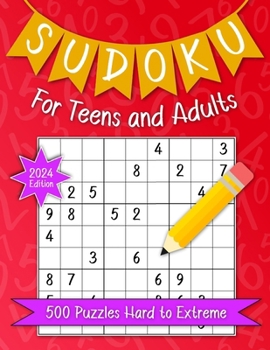 Paperback Sudoku For Teens And Adults. 500 Puzzles Hard To Extreme 2024 Edition.: Activities Book With Solutions For Fun, Relaxation Or Stroke Recovery. Book