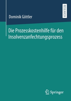 Paperback Die Prozesskostenhilfe Für Den Insolvenzanfechtungsprozess [German] Book