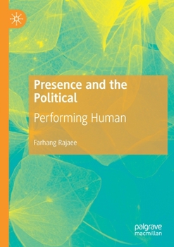 Paperback Presence and the Political: Performing Human Book