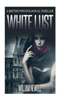 Paperback White Lust: A British Psychological Thriller Book