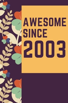 Paperback Awesome Since 2003 Notebook Birthday Gift: Lined Notebook / Journal Gift, 120 Pages, 6x9, Soft Cover, Matte Finish Book