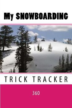 Paperback My Snowboarding: Trick Tracker 360 Book
