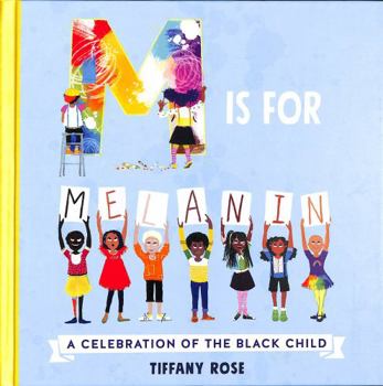 Paperback M Is for Melanin: A Celebration of the Black Child Book