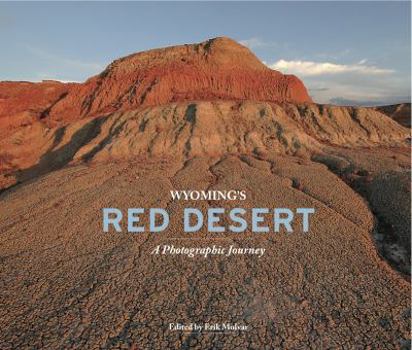 Hardcover Wyoming's Red Desert: A Photographic Journey Book