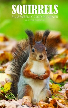 Paperback Squirrels 5 x 8 Weekly 2020 Planner: One Year Calendar Book