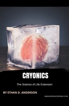 Paperback Cryonics The Science of Life Extension Book