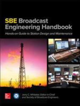 Hardcover The Sbe Broadcast Engineering Handbook: A Hands-On Guide to Station Design and Maintenance Book