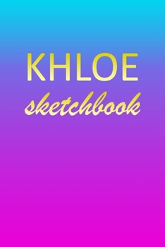 Paperback Khloe: Sketchbook - Blank Imaginative Sketch Book Paper - Pink Blue Gold Custom Letter K Personalized Cover - Teach & Practic Book