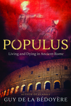 Hardcover Populus: Living and Dying in Ancient Rome Book