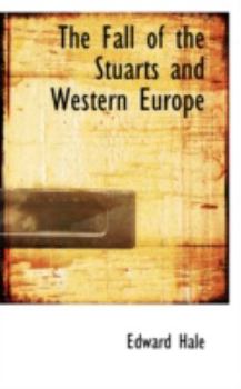 Hardcover The Fall of the Stuarts and Western Europe Book