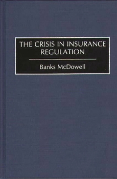 Hardcover The Crisis in Insurance Regulation Book