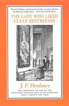 Paperback The Lady Who Liked Clean Restrooms: The Chronicle of One of the Strangest Stories Ever to Be Rumoured about Around New York Book