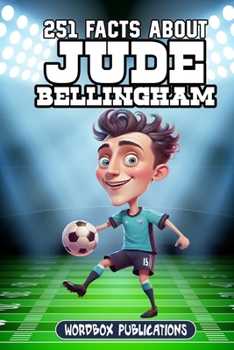Paperback 251 Facts About Jude Bellingham: Facts, Trivia & Quiz For Die-Hard Jude Bellingham Fans Book
