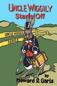 Uncle Wiggily Starts Off; 10 Stories by Howard R. Garis - Book #42 of the Uncle Wiggily