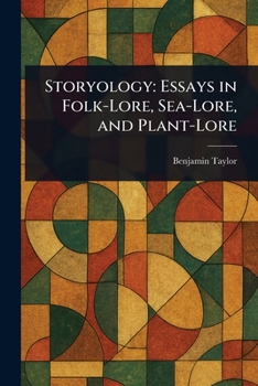 Paperback Storyology: Essays in Folk-Lore, Sea-Lore, and Plant-Lore Book