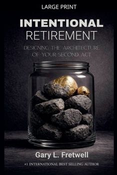 Paperback Intentional Retirement: Designing the Architecture of Your Second Act [Large Print] Book