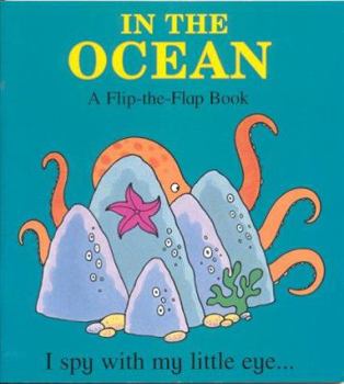 Hardcover In the Ocean (I Spy) (a flip-the-flap book) Book