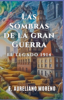 Las sombras de la Gran Guerra (Spanish Edition)