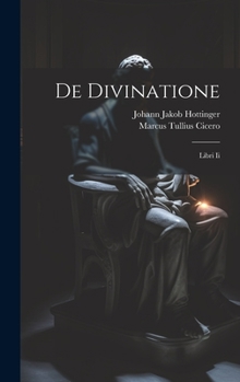 Hardcover De Divinatione: Libri Ii Book