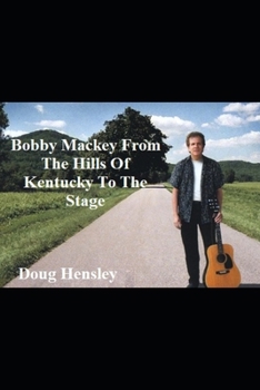 Paperback Bobby Mackey: From The Hills Of Kentucky To The Stage Book