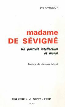 Madame de Sevigne: Un Portrait Intellectuel Et Moral