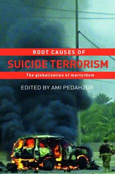 Paperback Root Causes of Suicide Terrorism: The Globalization of Martyrdom Book