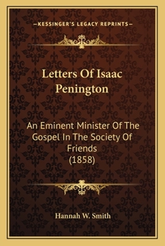 Paperback Letters Of Isaac Penington: An Eminent Minister Of The Gospel In The Society Of Friends (1858) Book